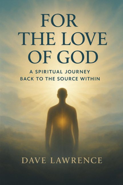 “For the Love of God”: A Spiritual Journey Back to the Source Within