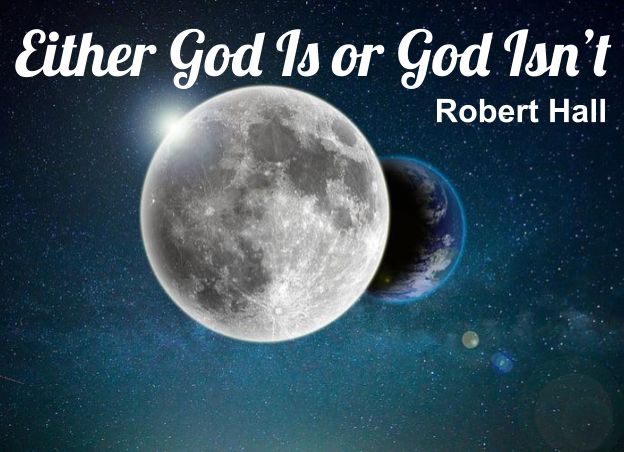 Either God Is or God Isn't