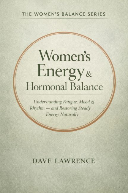 Women’s Energy & Hormonal Balance: Understanding Fatigue, Mood & Rhythm, and Restoring Steady Energy Naturally