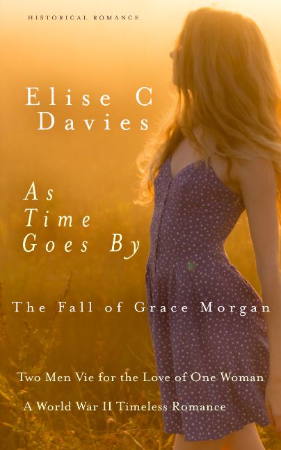 As Time Goes By: The Fall of Grace Morgan Book 1 of 3
