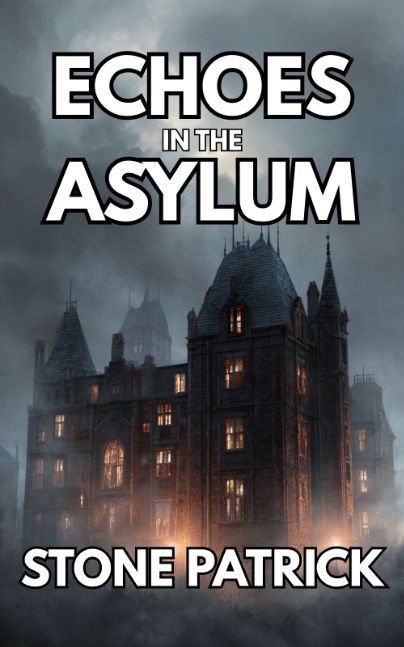Echoes in the Asylum
