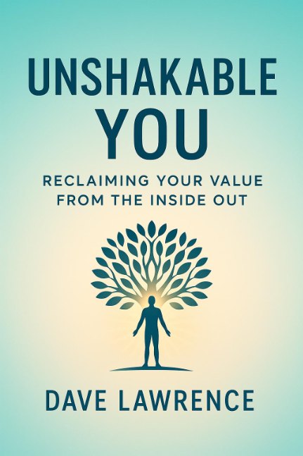Unshakable You: Reclaiming Your Value From the Inside Out: For Low Self-Esteem and Self-Worth